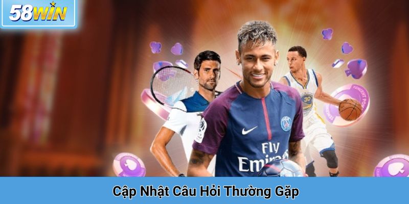 Cập Nhật Câu Hỏi Thường Gặp Theo Từng Thời Điểm