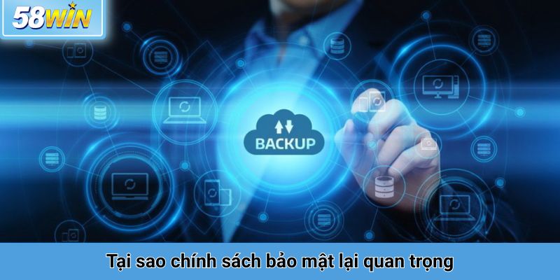 Tại sao chính sách bảo mật lại quan trọng
