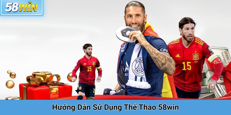 Hướng Dẫn Sử Dụng Thể Thao 58win