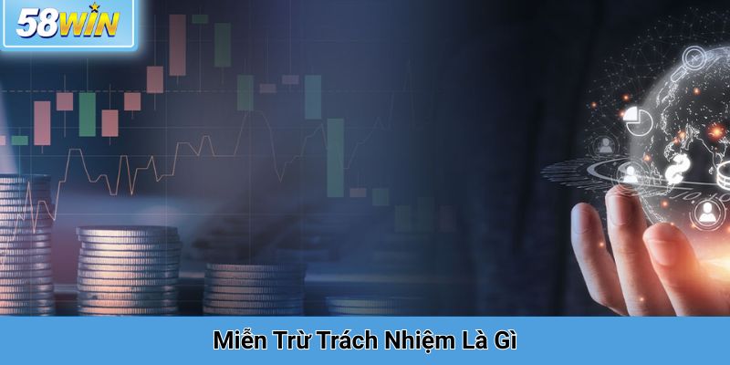 Miễn Trừ Trách Nhiệm Là Gì Và Tại Sao Cần Có