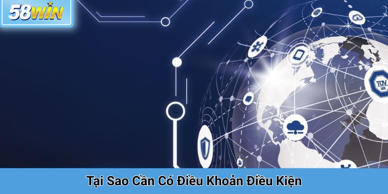 Tại Sao Cần Có Điều Khoản Điều Kiện
