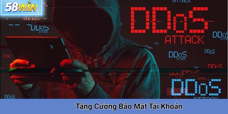 Tăng Cường Bảo Mật Tài Khoản