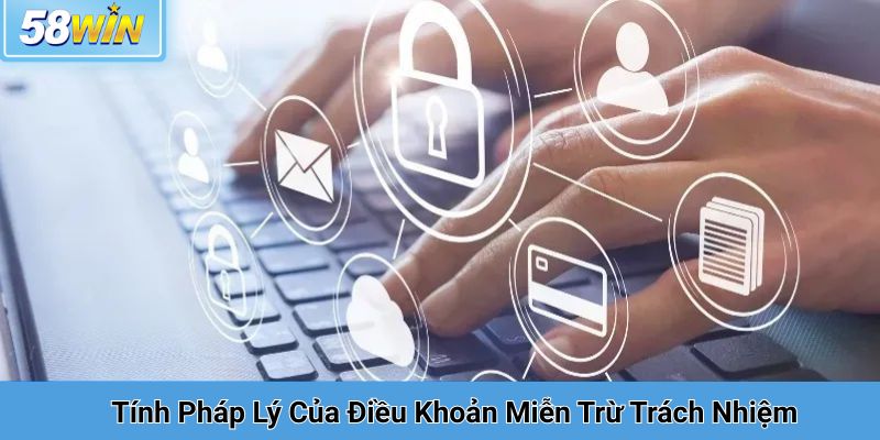 Tính Pháp Lý Của Điều Khoản Miễn Trừ Trách Nhiệm