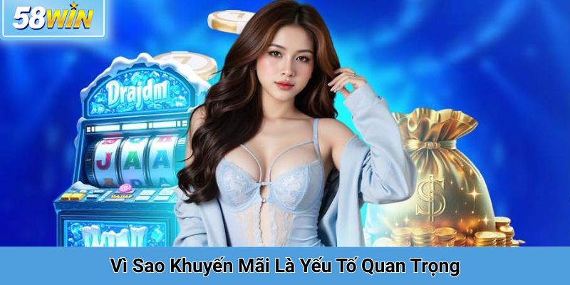Vì Sao Khuyến Mãi Là Yếu Tố Quan Trọng